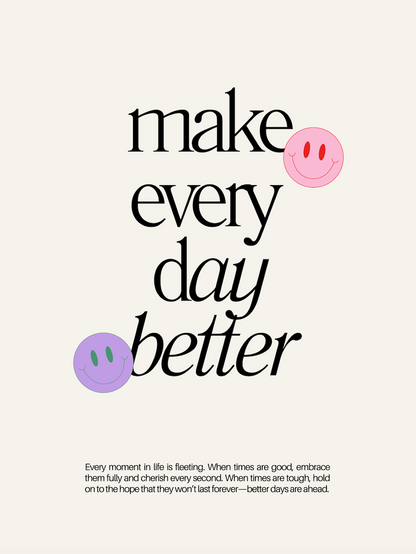 ,,make every day better''