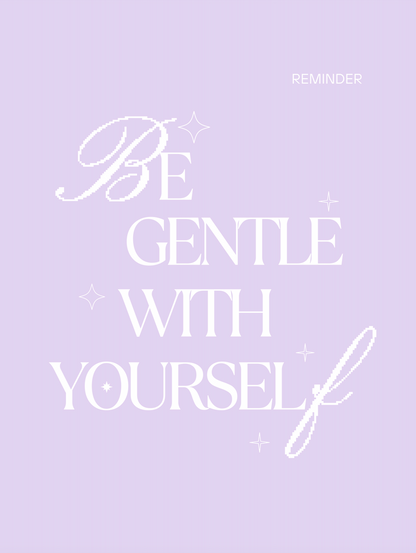 ,,be gentle with yourself''